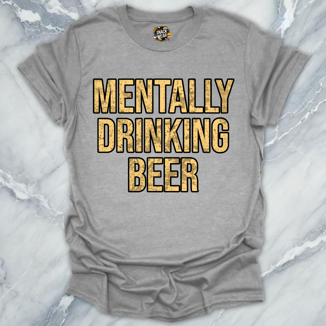 Mentally Drinking T-Shirt