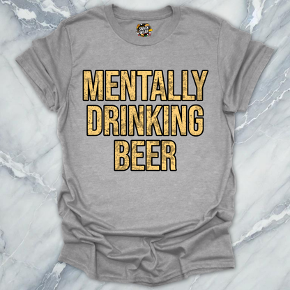 Mentally Drinking T-Shirt