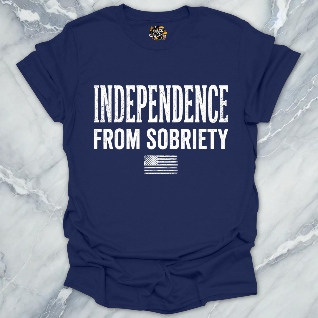 Independence From Sobriety T-Shirt