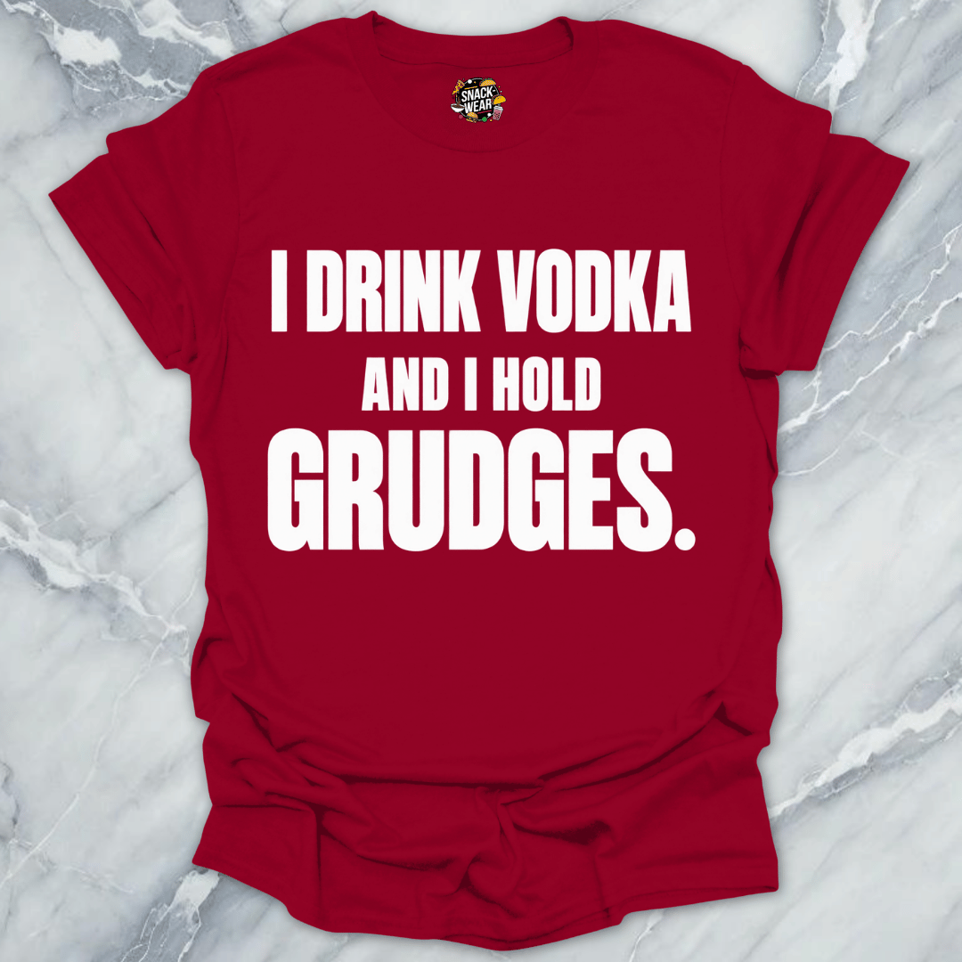 I Drink Vodka Hold Grudges T-Shirt