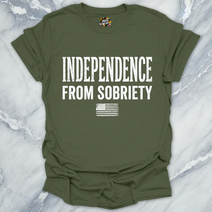 Independence From Sobriety T-Shirt