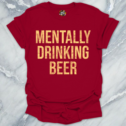 Mentally Drinking T-Shirt