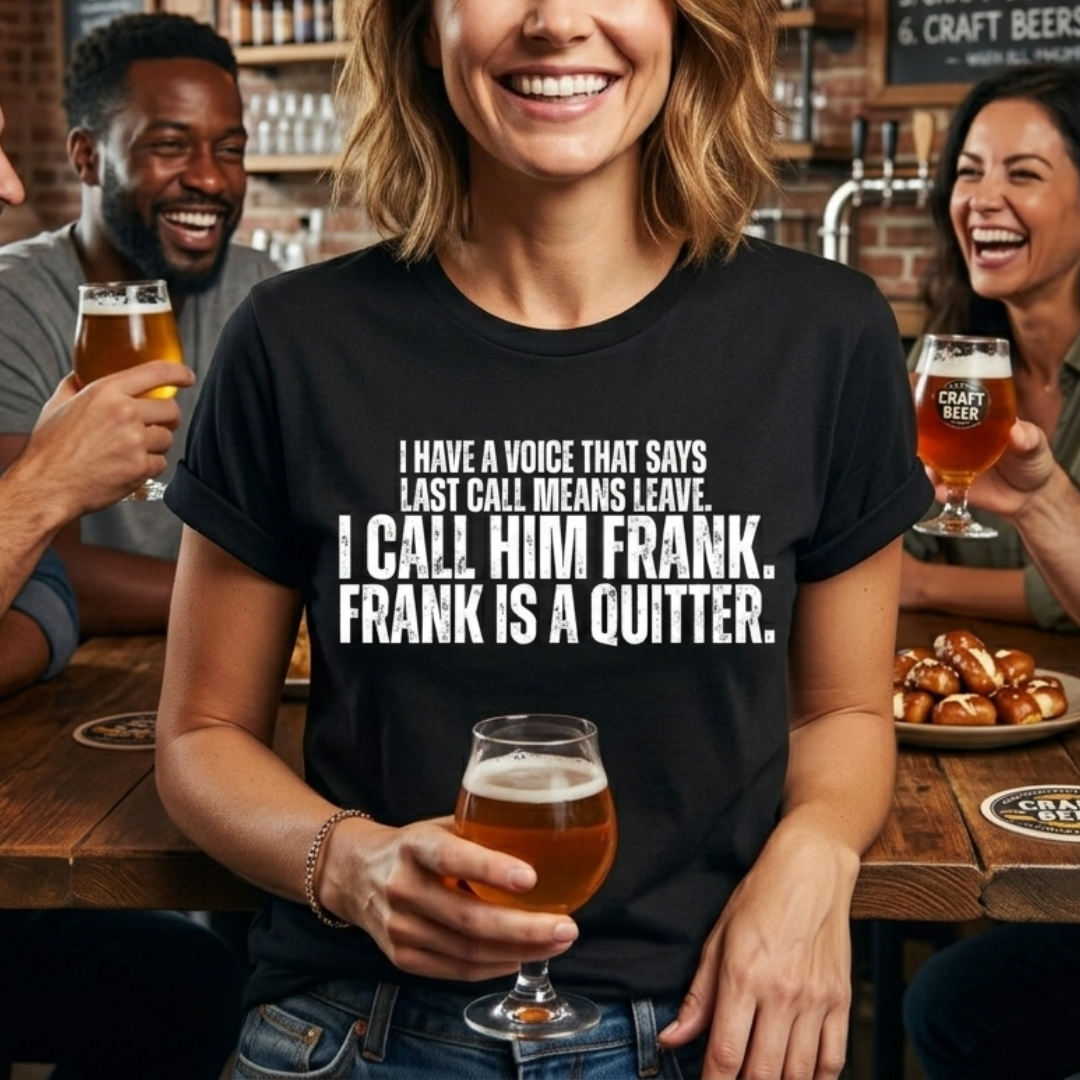 Frank Is A Quitter Bar T-Shirt
