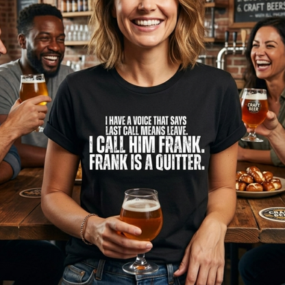Frank Is A Quitter Bar T-Shirt