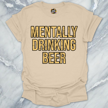 Mentally Drinking T-Shirt