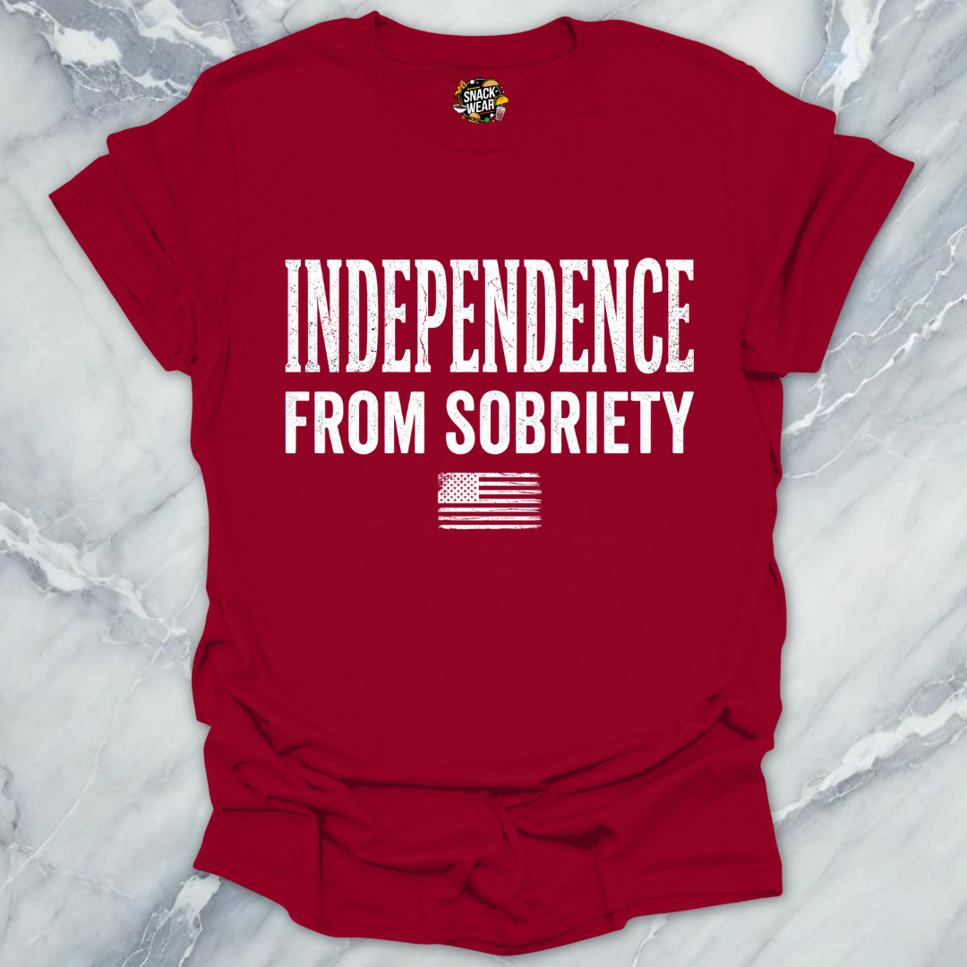 Independence From Sobriety T-Shirt