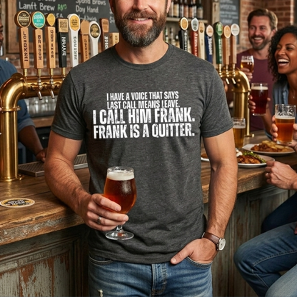 Frank Is A Quitter Bar T-Shirt