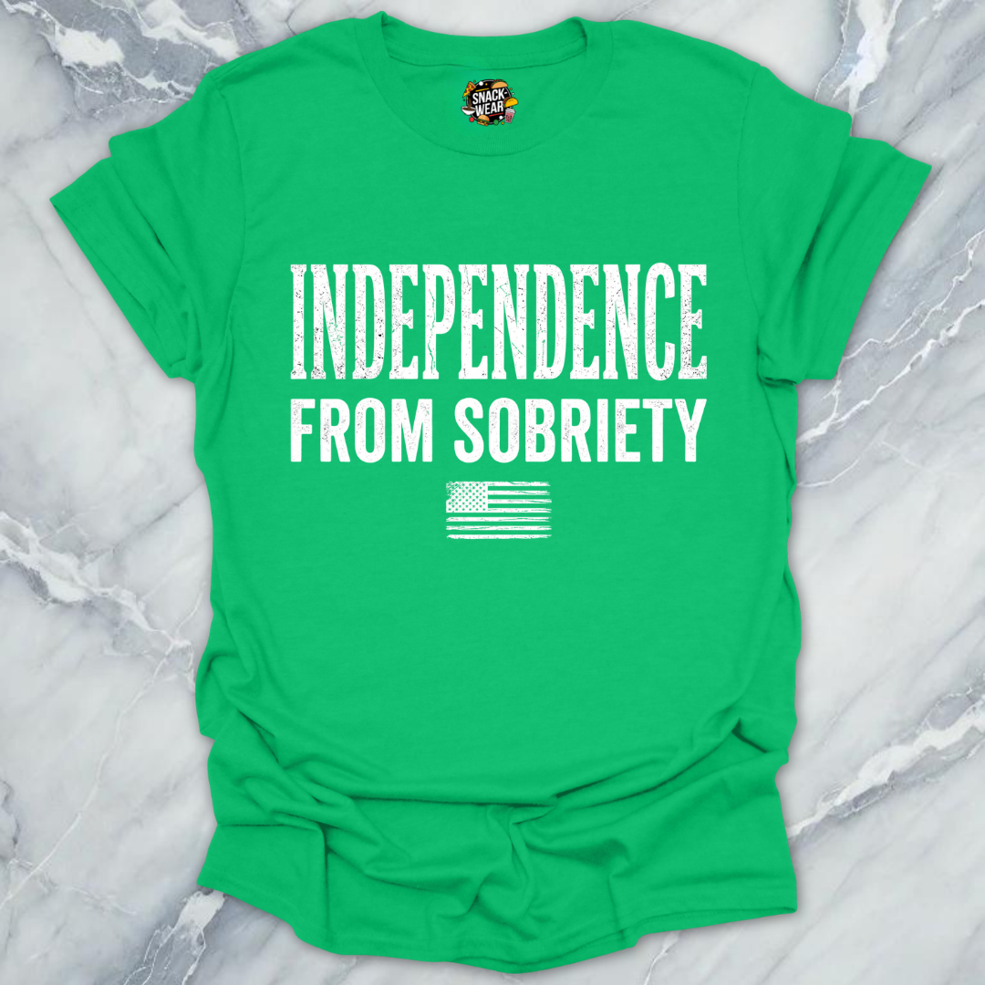 Independence From Sobriety T-Shirt
