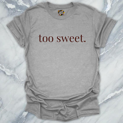 Too Sweet Wine Tasting T-Shirt