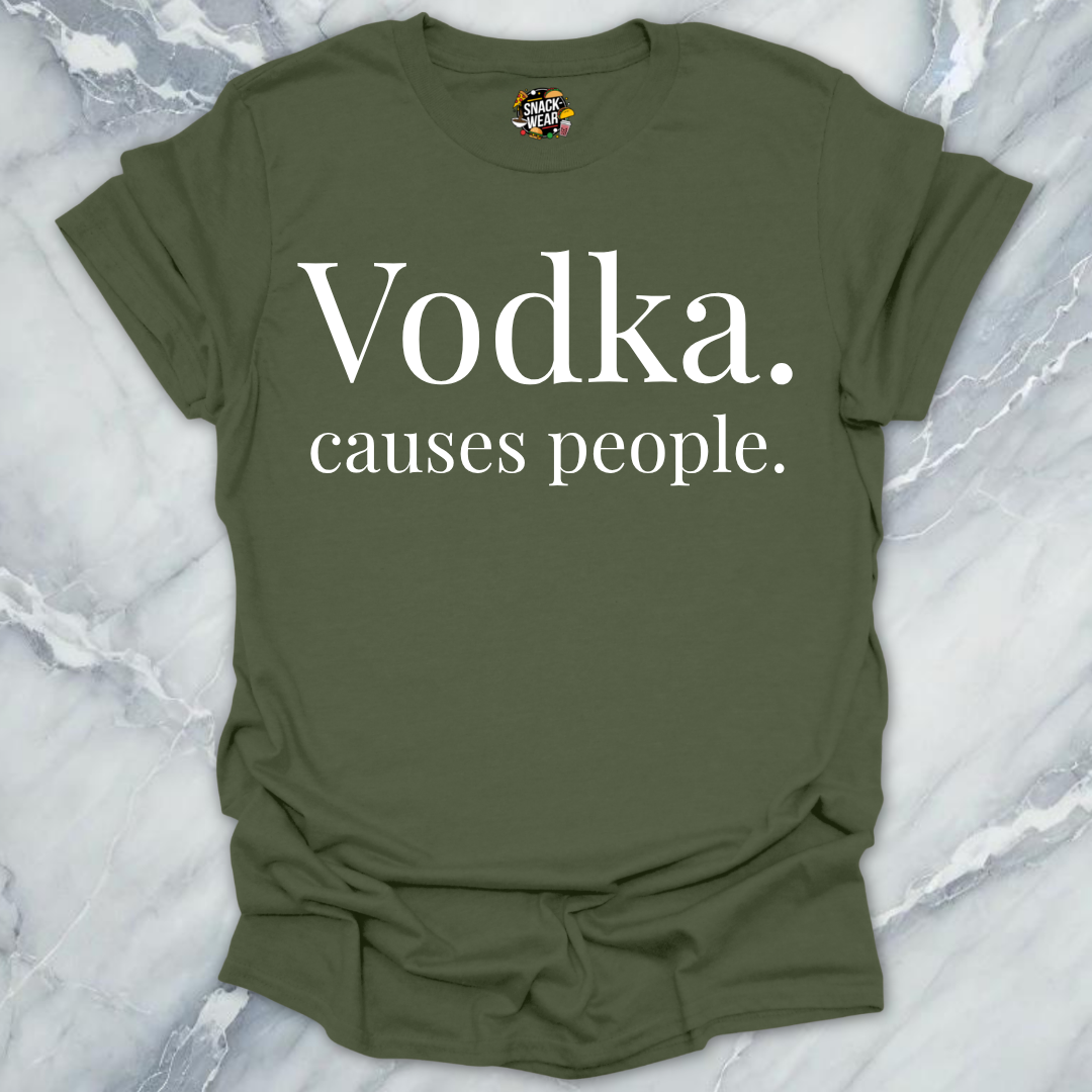 Vodka Causes People T-Shirt