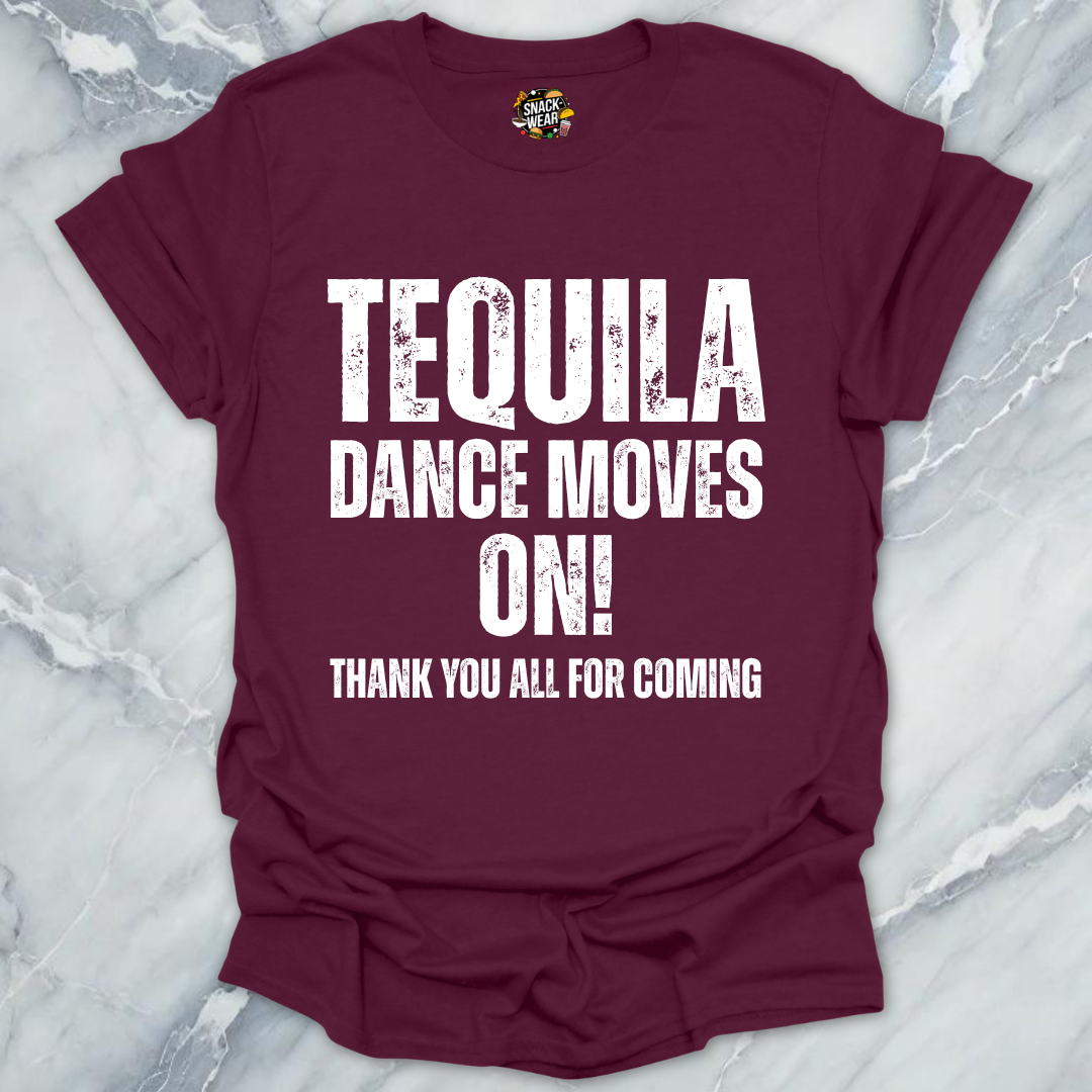 Tequila Dance Moves On T-Shirt
