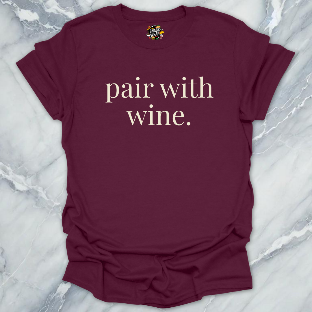 Pair With Wine T-Shirt