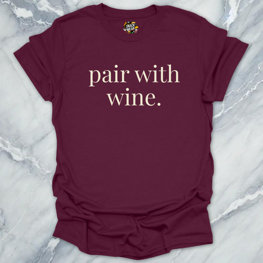Pair With Wine T-Shirt