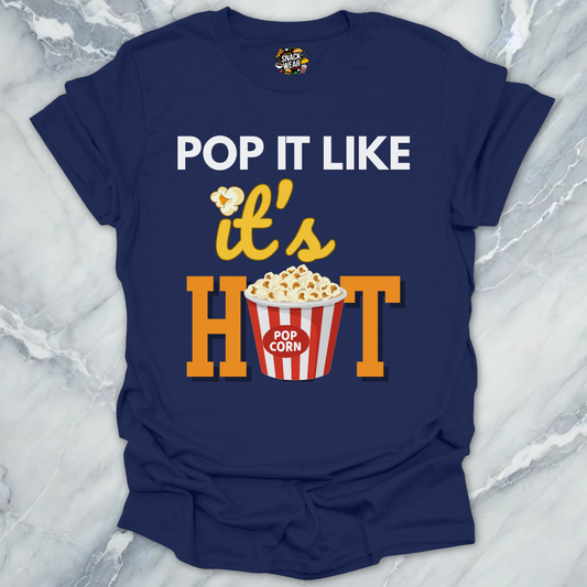Pop It Like It’s Hot T-Shirt