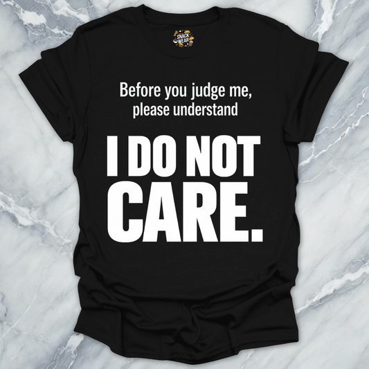 I Do Not Care T-Shirt