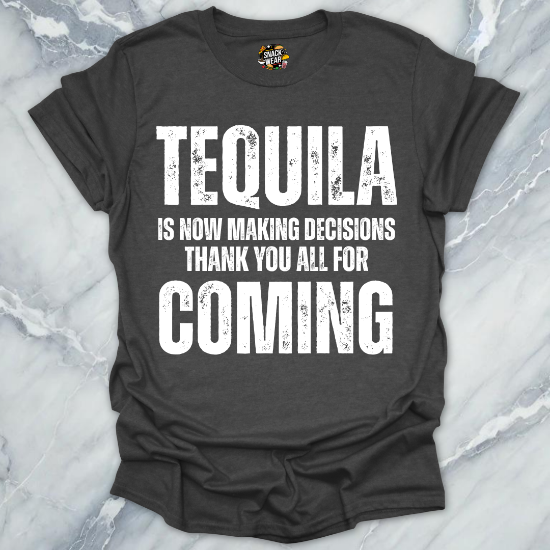 Tequila Making Decisions T-Shirt
