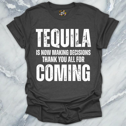 Tequila Making Decisions T-Shirt