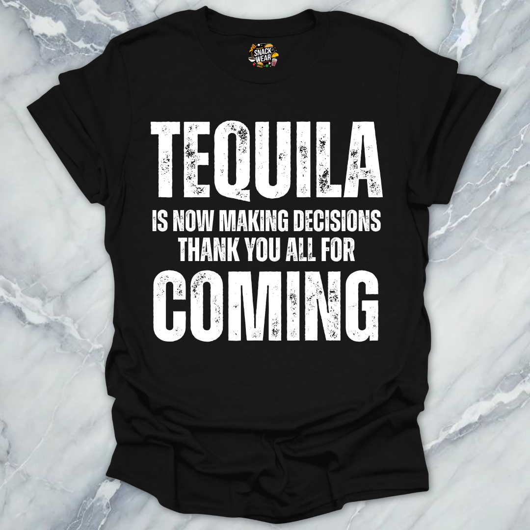 Tequila Making Decisions T-Shirt