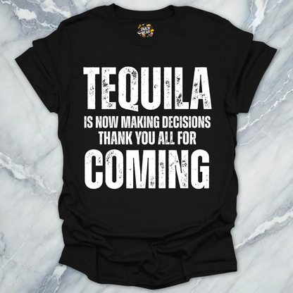 Tequila Making Decisions T-Shirt
