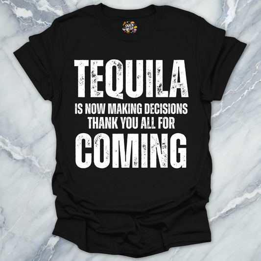 Tequila Making Decisions T-Shirt
