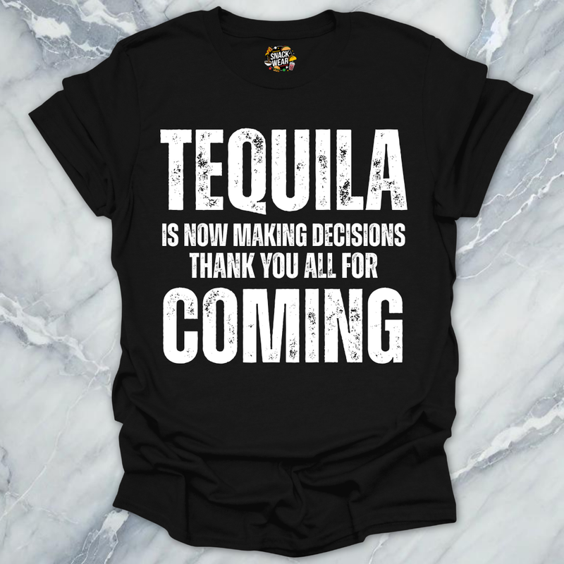 Tequila Making Decisions T-Shirt
