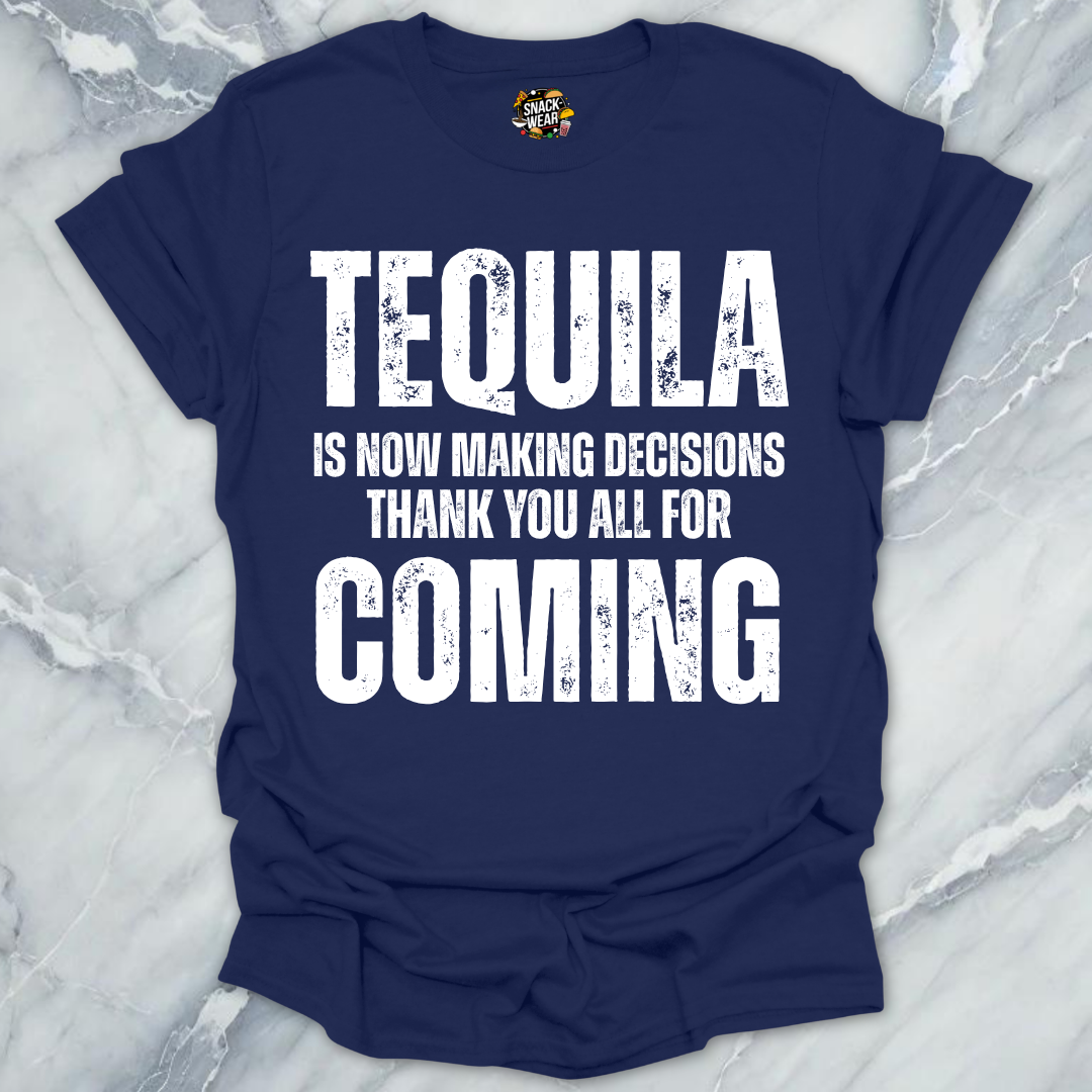Tequila Making Decisions T-Shirt