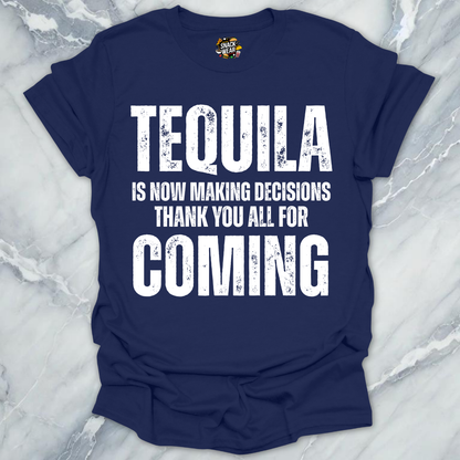 Tequila Making Decisions T-Shirt