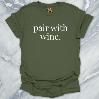 Pair With Wine T-Shirt