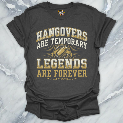 Temporary Hangovers Legends T-Shirt