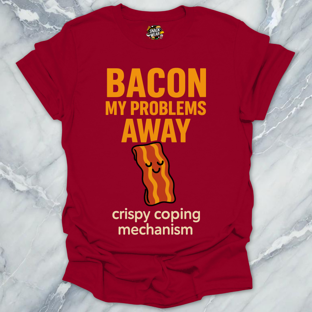 Bacon My Problems Away T-Shirt