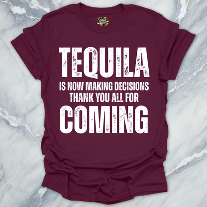 Tequila Making Decisions T-Shirt