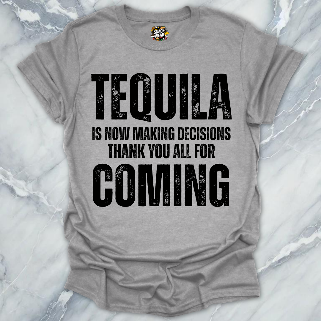 Tequila Making Decisions T-Shirt