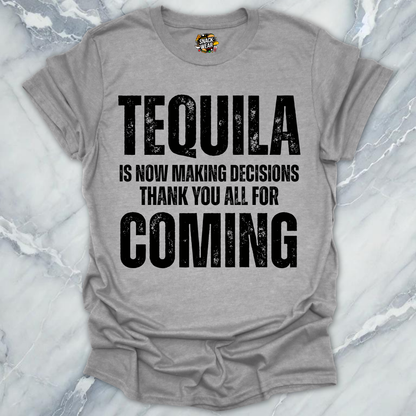 Tequila Making Decisions T-Shirt