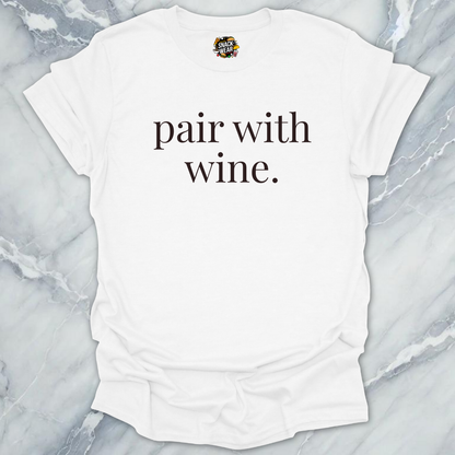 Pair With Wine T-Shirt