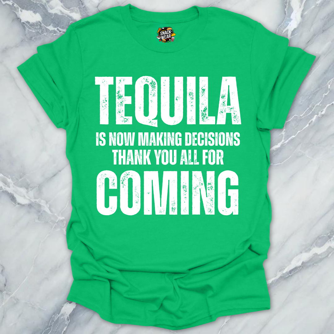 Tequila Making Decisions T-Shirt