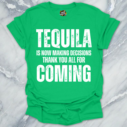 Tequila Making Decisions T-Shirt