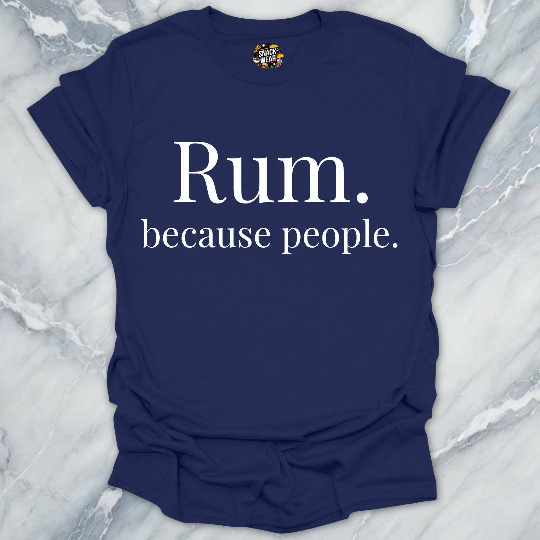Rum Because People T-Shirt
