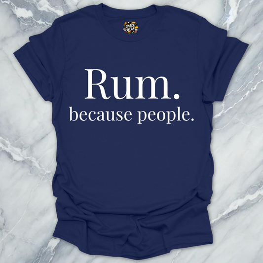 Rum Because People T-Shirt