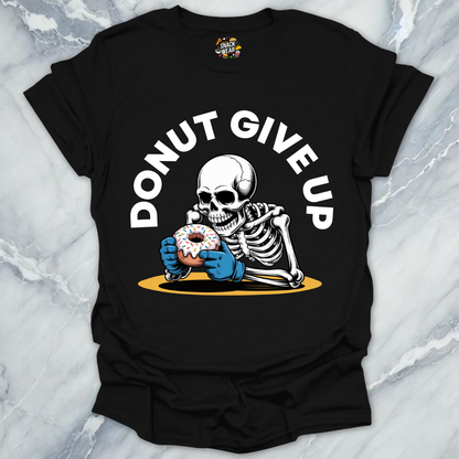 DONUT GIVE UP T-Shirt