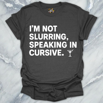 Speaking in Cursive T-Shirt