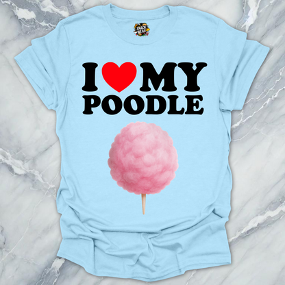 I Love My Poodle T-Shirt