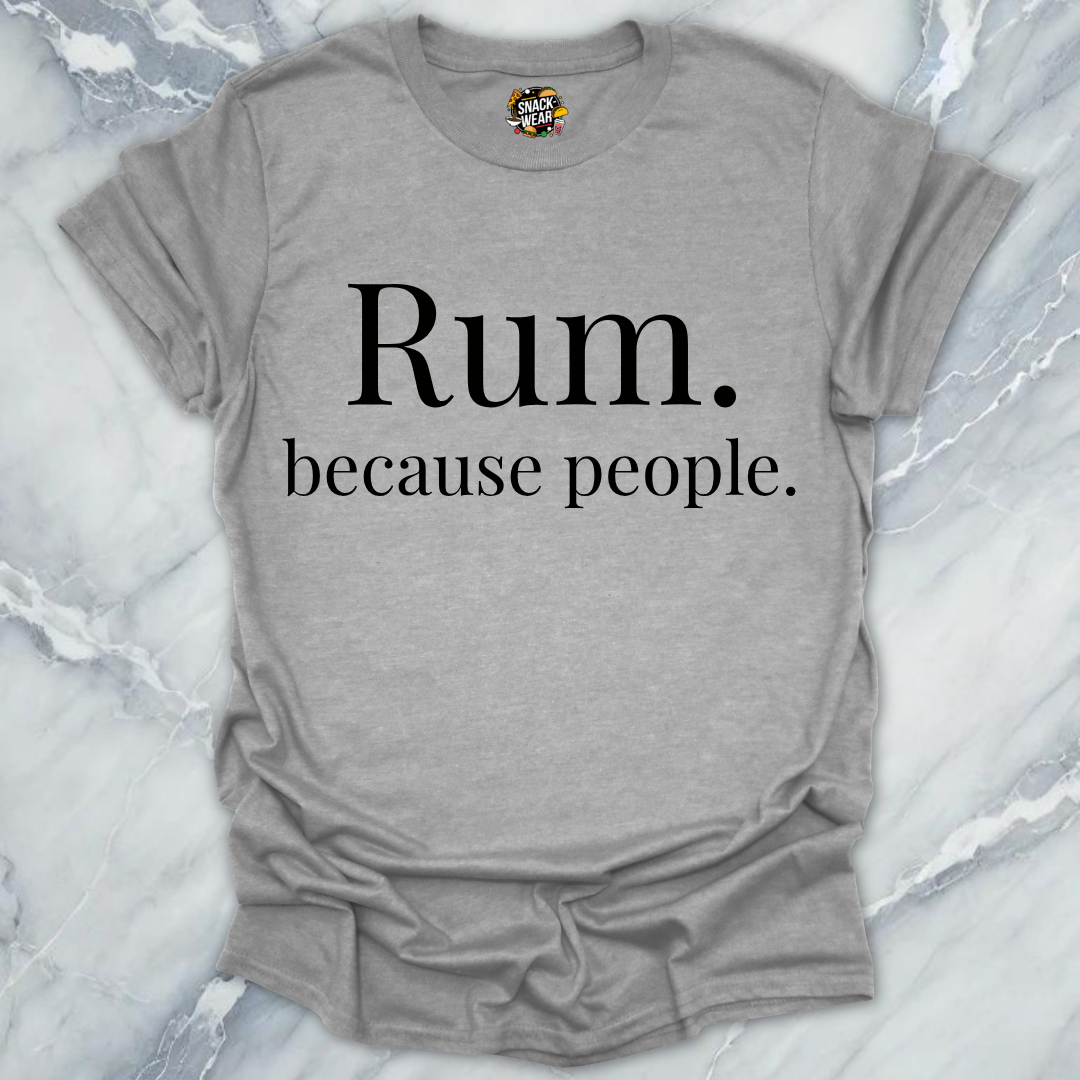 Rum Because People T-Shirt