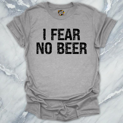 I Fear No Beer T-Shirt