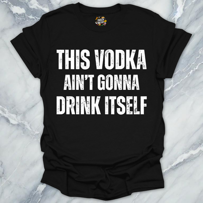 Vodka Drink Itself T-Shirt