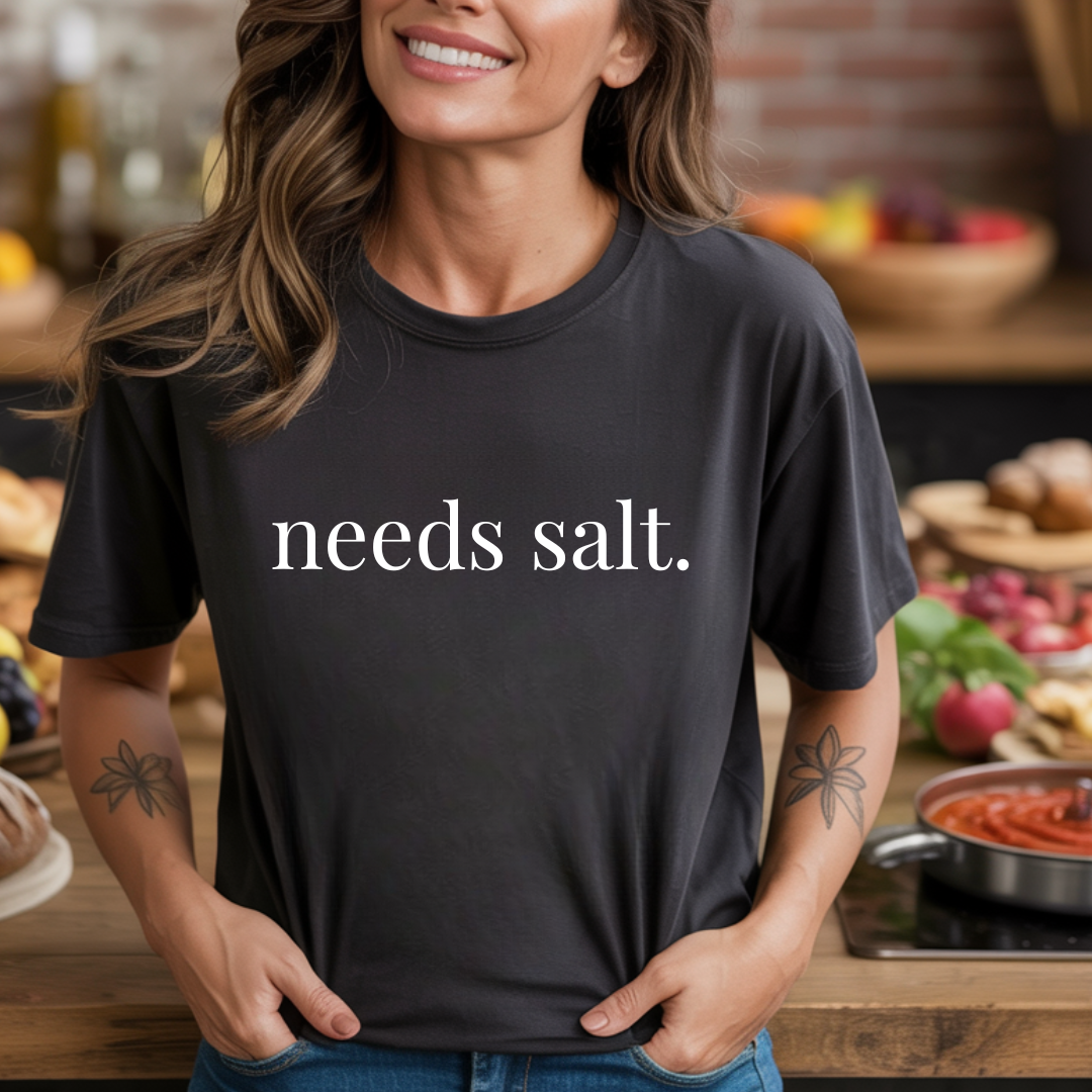 needs salt. T-Shirt