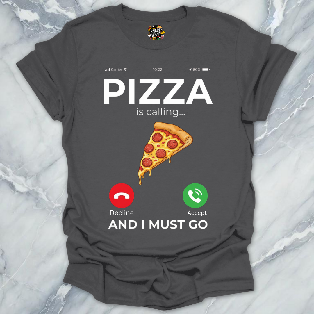 Pizza Calling T-Shirt
