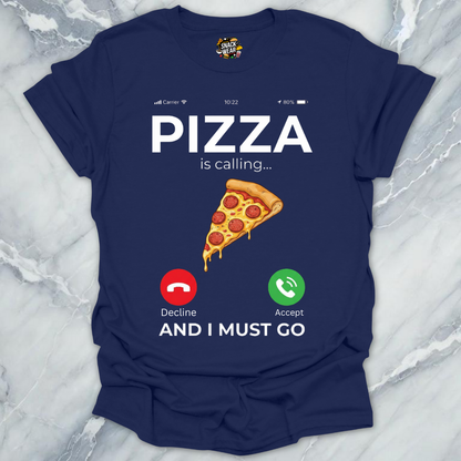 Pizza Calling T-Shirt