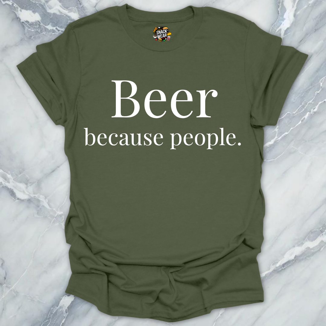 Beer Because People T-Shirt