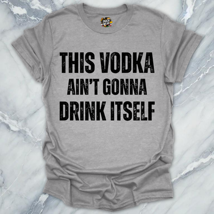 Vodka Drink Itself T-Shirt