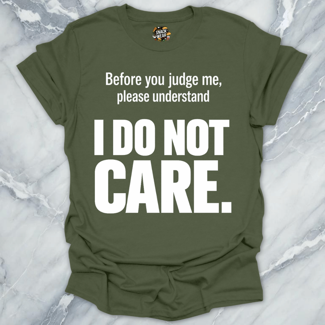 I Do Not Care T-Shirt